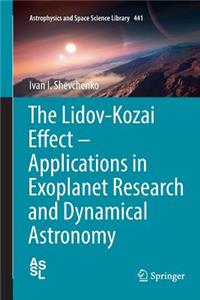 Lidov-Kozai Effect - Applications in Exoplanet Research and Dynamical Astronomy