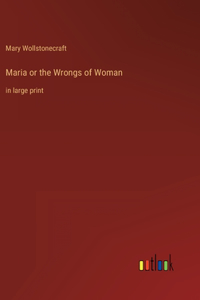 Maria or the Wrongs of Woman