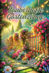 Zauberhafte Gartenzäune