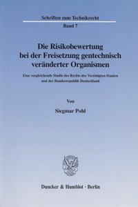 Die Risikobewertung Bei Der Freisetzung Gentechnisch Veranderter Organismen