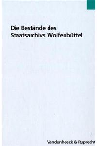 Die Bestande Des Staatsarchivs Wolfenbuttel
