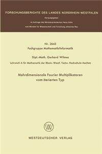Mehrdimensionale Fourier Multiplikatoren vom iterierten Typ