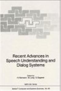 Recent Advances in Speech Understanding and Dialog Systems