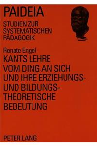 Kants Lehre vom Ding an sich und ihre erziehungs- und bildungstheoretische Bedeutung