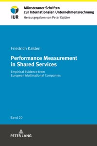 Performance Measurement in Shared Services: Empirical Evidence from European Multinational Companies