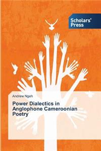 Power Dialectics in Anglophone Cameroonian Poetry