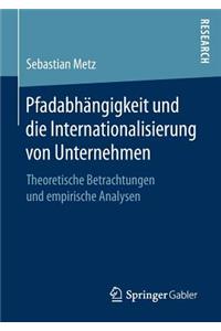 Pfadabhängigkeit Und Die Internationalisierung Von Unternehmen