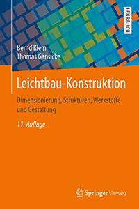 Leichtbau-Konstruktion: Dimensionierung, Strukturen, Werkstoffe Und Gestaltung