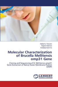 Molecular Characterization of Brucella Mellitensis omp31 Gene