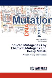 Induced Mutagenesis by Chemical Mutagens and Heavy Metals
