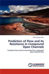 Prediction of Flow and its Resistance in Compound Open Channels