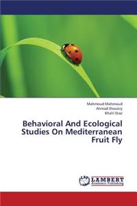 Behavioral and Ecological Studies on Mediterranean Fruit Fly