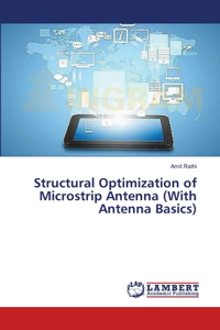 Structural Optimization of Microstrip Antenna (With Antenna Basics)