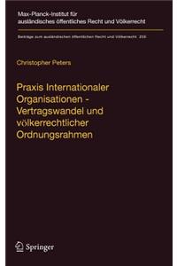 Praxis Internationaler Organisationen - Vertragswandel und völkerrechtlicher Ordnungsrahmen