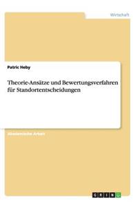 Theorie-Ansätze und Bewertungsverfahrenfür Standortentscheidungen