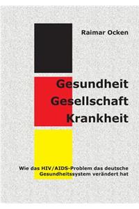 Gesundheit. Gesellschaft. Krankheit