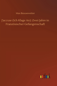 J'accuse (Ich Klage An)