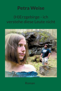 (H)Erzgebirge - ich verstehe diese Leute nicht