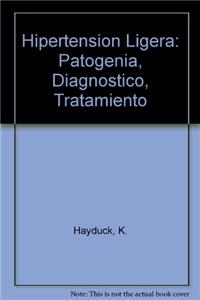 Hipertension Ligera: Patogenia, Diagnostico, Tratamiento