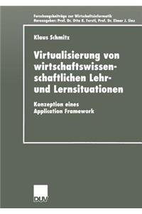 Virtualisierung Von Wirtschaftswissenschaftlichen Lehr- Und Lernsituationen