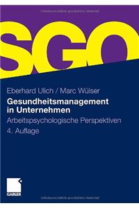 Gesundheitsmanagement in Unternehmen: Arbeitspsychologische Perspektiven