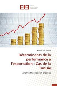 Déterminants de la Performance À l'Exportation: Cas de la Tunisie