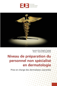 Niveau de préparation du personnel non spécialisé en dermatologie