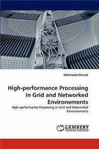 High-Performance Processing in Grid and Networked Environements