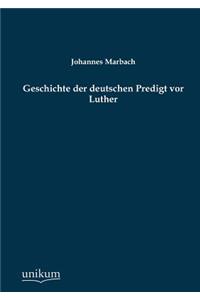 Geschichte Der Deutschen Predigt VOR Luther
