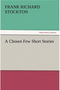 A Chosen Few Short Stories