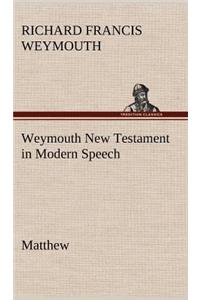 Weymouth New Testament in Modern Speech, Matthew