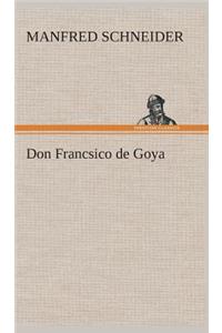 Don Francsico de Goya