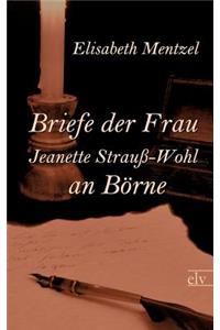 Briefe Der Frau Jeanette Strauß-Wohl an Börne