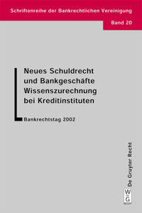 Neues Schuldrecht und Bankgeschäfte. Wissenszurechnung bei Kreditinstituten