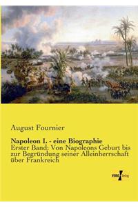 Napoleon I. - eine Biographie