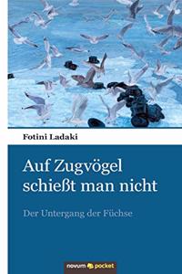 Auf Zugvögel schießt man nicht
