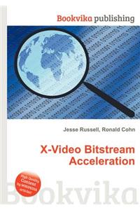 X-Video Bitstream Acceleration