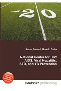 National Center for Hiv/Aids, Viral Hepatitis, Std, and Tb Prevention