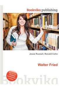 Walter Fried