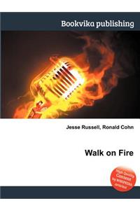 Walk on Fire