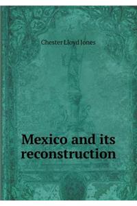 Mexico and Its Reconstruction
