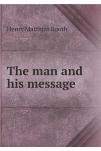 The Man and His Message