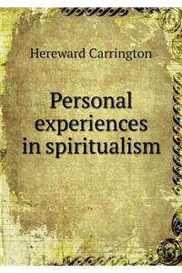 Personal Experiences in Spiritualism