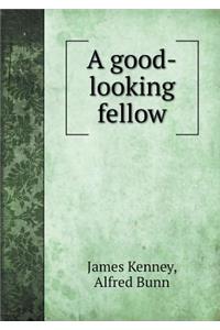 A good-looking fellow