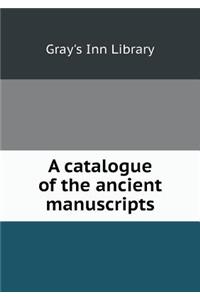 A Catalogue of the Ancient Manuscripts