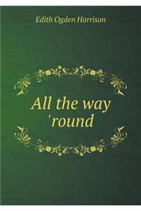 All the Way 'round