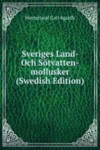 Sveriges Land- Och Sotvatten-mollusker (Swedish Edition)