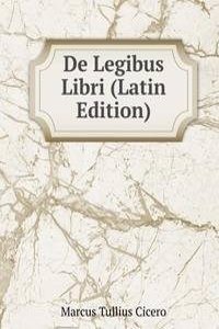 De Legibus Libri (Latin Edition)