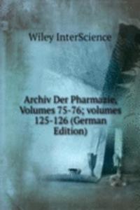 Archiv Der Pharmazie, Volumes 75-76; volumes 125-126 (German Edition)