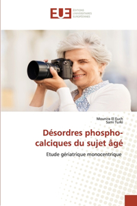 Désordres phospho-calciques du sujet âgé